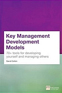 Key Management Development Models : 70+ Tools for Developing Yourself and Managing Others (Paperback)