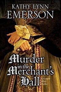 Murder in the Merchants Hall: An Elizabethan Spy Thriller (Hardcover, First World Publication)