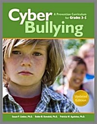 Cyberbullying for Grades 3-5 : A Prevention Curriculum (Paperback, Updated and expanded ed)