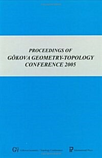 Proceedings of Gokova Geometry-topology Conference 2005 (Hardcover)