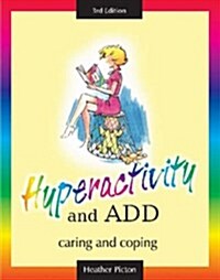 Hyperactivity and ADD : Caring and Coping (Paperback, 3 Rev ed)
