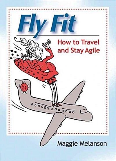 Fly Fit (Paperback, 1st)