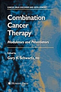 Combination Cancer Therapy: Modulators and Potentiators (Paperback, 2005)