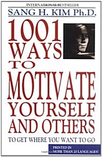 1,001 Ways to Motivate Yourself and Others: To Get Where You Want to Go (Paperback)