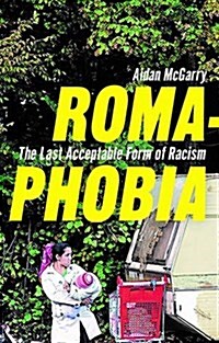 Romaphobia : The Last Acceptable Form of Racism (Paperback)