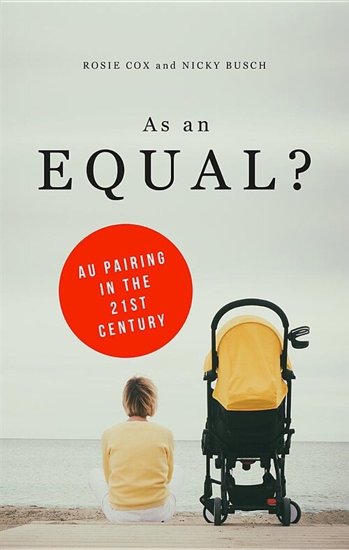 As an Equal? : Au Pairing in the 21st Century (Paperback)