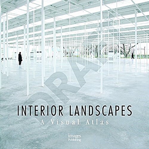 Interior Landscapes: A Visual Atlas (Hardcover)