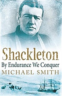 Shackleton : By Endurance We Conquer (Paperback)