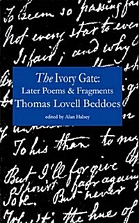 The Ivory Gate : Later Poems & Fragments (Paperback)