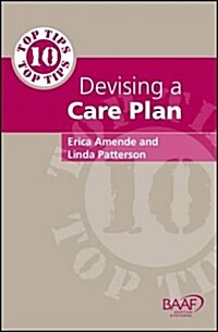 Ten Top Tips for Devising A Care Plan (Paperback)