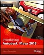Introducing Autodesk Maya 2016: Autodesk Official Press (Paperback)