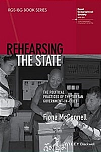 Rehearsing the State: The Political Practices of the Tibetan Government-In-Exile (Paperback)