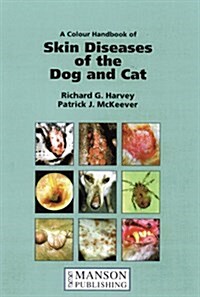A Colour Handbook of Skin Diseases in the Dog and Cat : A Problem-oriented Approach to Diagnosis and Management (Hardcover)