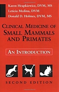 Clinical Medicine of Small Mammals and Primates : An Introduction (Paperback, 2 Rev ed)