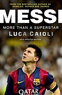 Messi - 2016 Updated Edition : More Than a Superstar (Paperback, Updated ed)