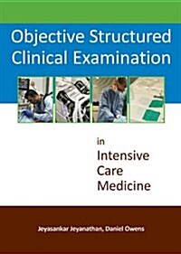 Objective Structured Clinical Examination in Intensive Care Medicine (Paperback)