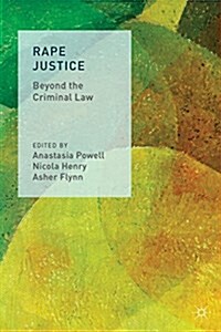 Rape Justice : Beyond the Criminal Law (Hardcover)