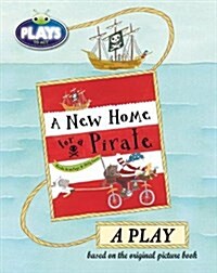 Bug Club Julia Donaldson Plays to Act A New Home for a Pirate: A Play Educational Edition (Paperback)