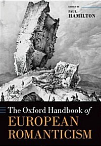 The Oxford Handbook of European Romanticism (Hardcover)