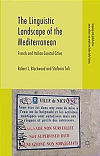 The Linguistic Landscape of the Mediterranean : French and Italian Coastal Cities (Hardcover)