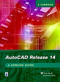 AutoCAD Release 14: A Concise Guide (Paperback)