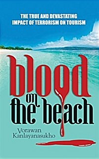 Blood on the Beach : Managing the Impact of Political Crises on Tourism (Paperback)
