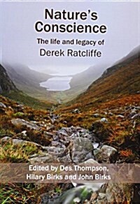 Natures Conscience : The Life and Legacy of Derek Ratcliffe (Paperback)