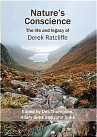 Natures Conscience : The Life and Legacy of Derek Ratcliffe (Hardcover)