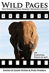 Wild Pages : The Wildlife Film-makers Resource Guide (Paperback)