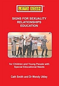 Signs for Sexuality Relationships Education : For Children and Young People with Special Educational Needs (Paperback)