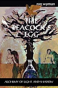 Peacocks Egg : Alchemy of Light & Shadow (Paperback)
