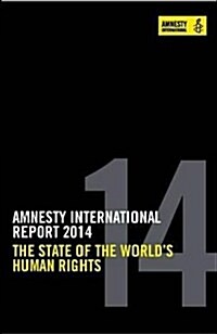 Amnesty International Report 2014 : The State of the Worlds Human Rights (Paperback)