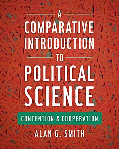 A Comparative Introduction to Political Science: Contention and Cooperation (Hardcover)