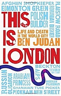 This is London : Life and Death in the World City (Hardcover)