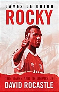 Rocky : The Tears and Triumphs of David Rocastle (Hardcover)