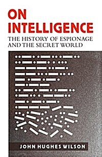 On Intelligence : The History of Espionage and the Secret World (Hardcover)