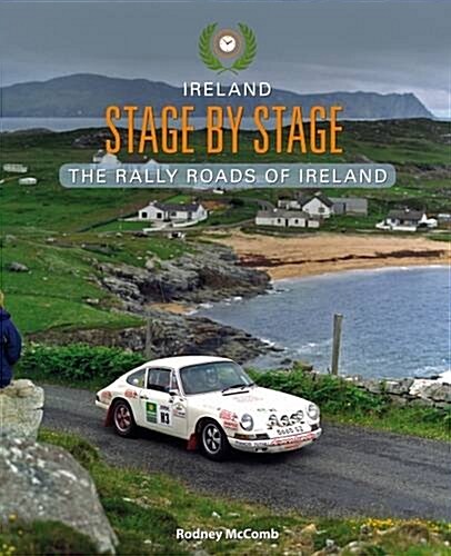 Ireland Stage by Stage : The Rally Roads of Ireland (Paperback)