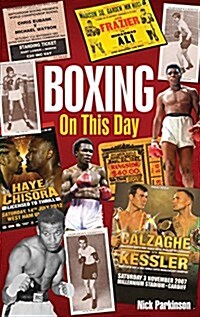 Boxing on This Day : History, Facts & Figures from Every Day of the Year (Hardcover)