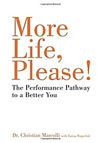 More Life, Please! : 6Ps to Health, Wealth and Happiness (Paperback)