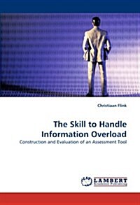 The Skill to Handle Information Overload (Paperback)