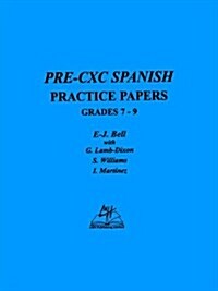 Pre-CXC Spanish Practice Papers Grades 7-9 (Paperback)