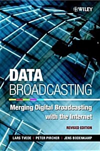 Data Broadcasting : Merging Digital Broadcsting with the Internet (Paperback, Rev ed)