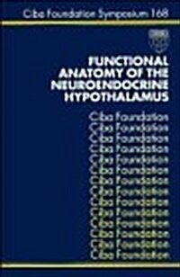 Functional Anatomy of the Neuroendocrine Hypothalamus (Hardcover)