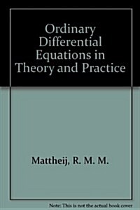 Ordinary Differential Equations in Theory and Practice (Hardcover)