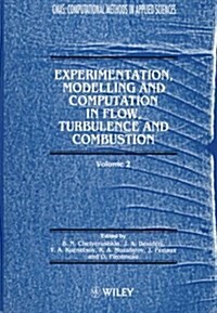 Experimentation, Modelling and Computation in Flows, Turbulence and Combustion (Hardcover)