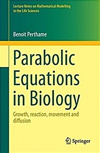 Parabolic Equations in Biology: Growth, Reaction, Movement and Diffusion (Paperback, 2015)