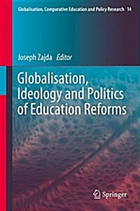 Globalisation, Ideology and Politics of Education Reforms (Hardcover, 2016)