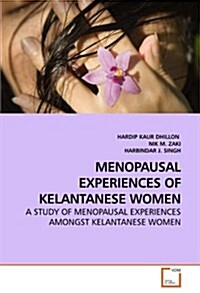 Menopausal Experiences of Kelantanese Women (Paperback)