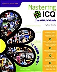 Mastering ICQTM : The Official Guide (Paperback)