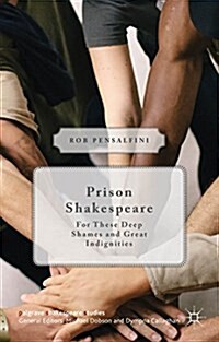 Prison Shakespeare : For These Deep Shames and Great Indignities (Hardcover)